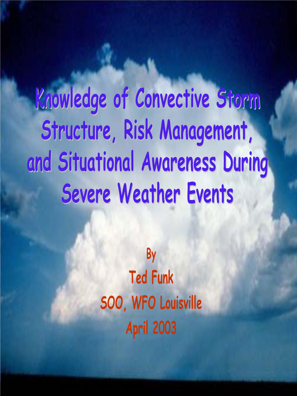 Knowledge of Convective Storm Structure, Risk Management, And