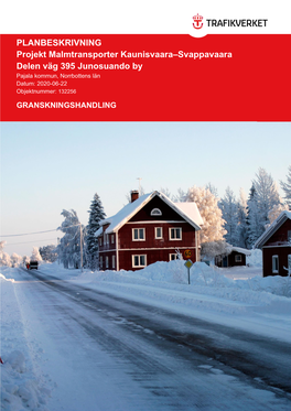 PLANBESKRIVNING Projekt Malmtransporter Kaunisvaara–Svappavaara Delen Väg 395 Junosuando by Pajala Kommun, Norrbottens Län Datum: 2020-06-22