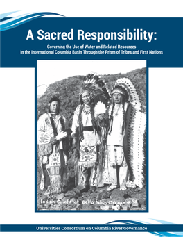 A Sacred Responsibility: Governing the Use of Water and Related Resources in the International Columbia Basin Through the Prism of Tribes and First Nations
