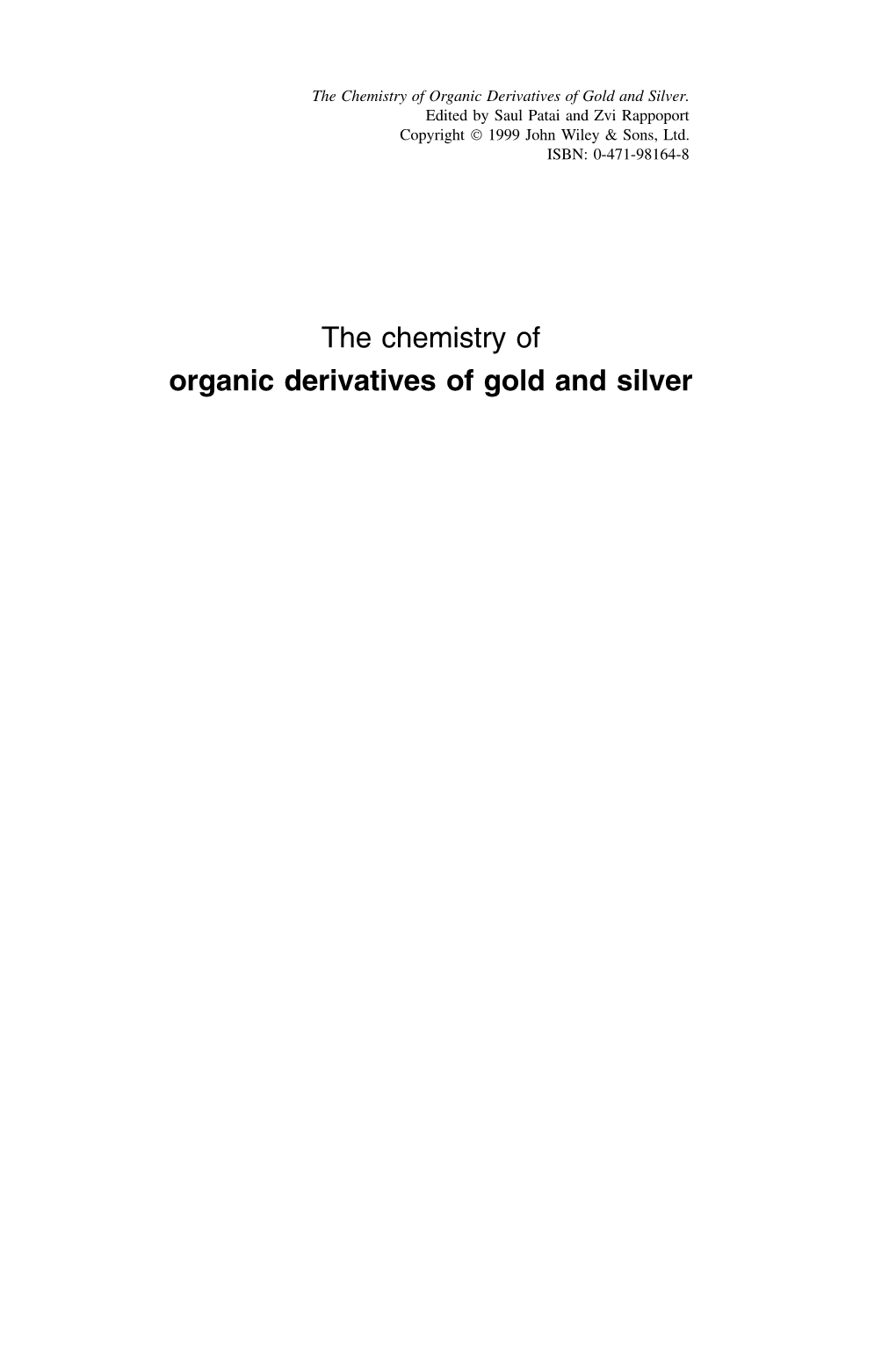 The Chemistry of Organic Derivatives of Gold and Silver