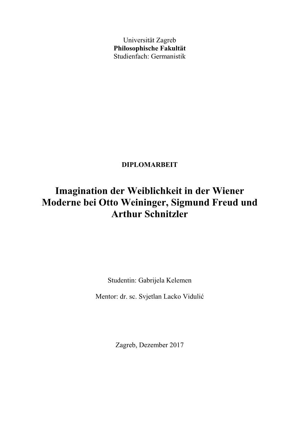 Imagination Der Weiblichkeit in Der Wiener Moderne Bei Otto Weininger, Sigmund Freud Und Arthur Schnitzler