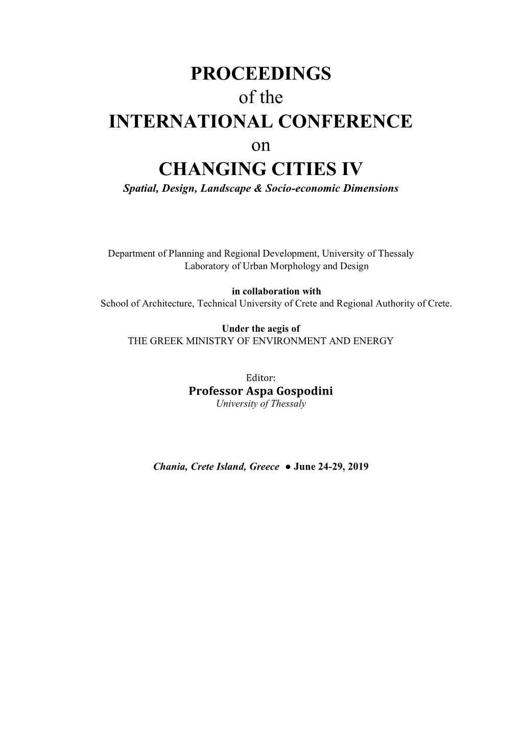 PROCEEDINGS of the INTERNATIONAL CONFERENCE on CHANGING CITIES IV Spatial, Design, Landscape & Socio-Economic Dimensions