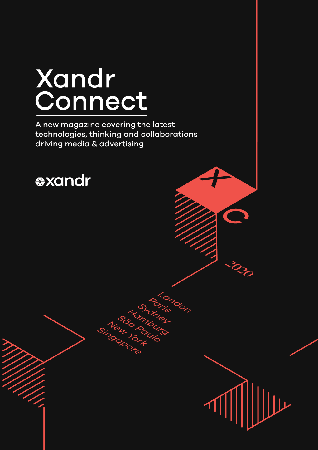 A New Magazine Covering the Latest Technologies, Thinking and Collaborations Driving Media & Advertising XANDR CONNECT