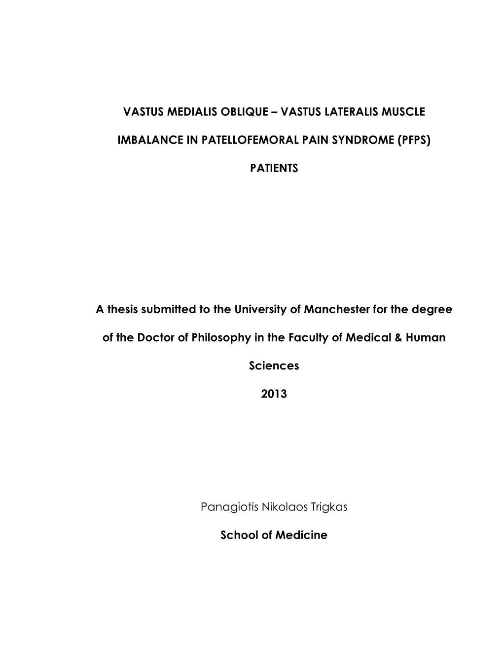 VASTUS LATERALIS MUSCLE IMBALANCE in PATELLOFEMORAL PAIN SYNDROME (PFPS) PATIENTS a Thesis Submitted