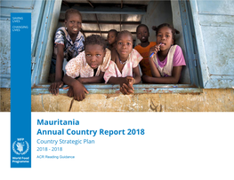Mauritania Annual Country Report 2018 Country Strategic Plan 2018 - 2018 ACR Reading Guidance Table of Contents Summary