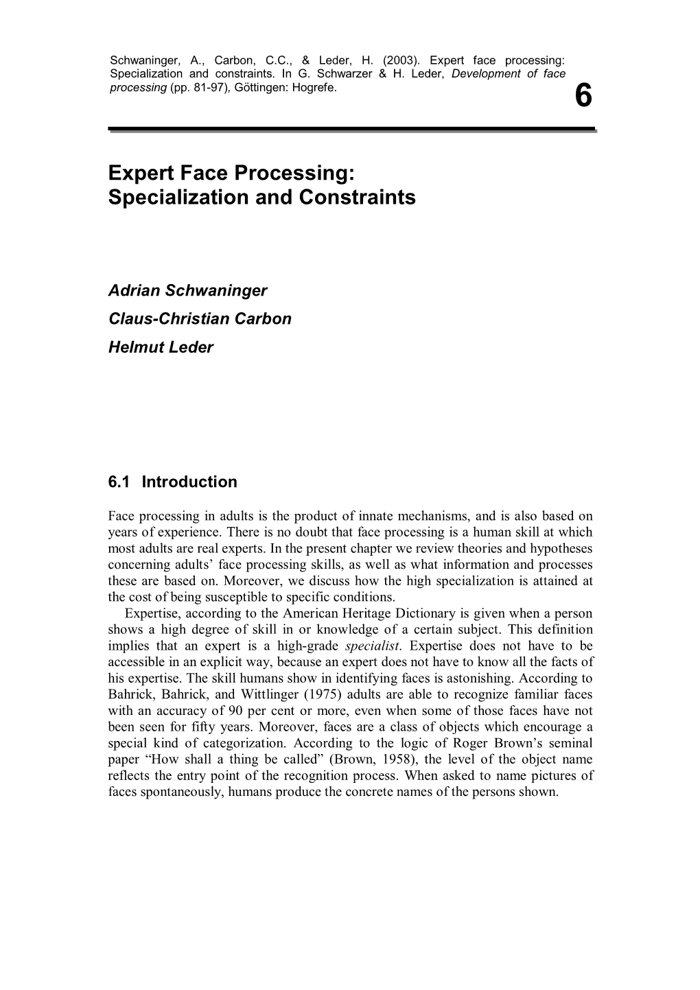 Expert Face Processing: Specialization and Constraints