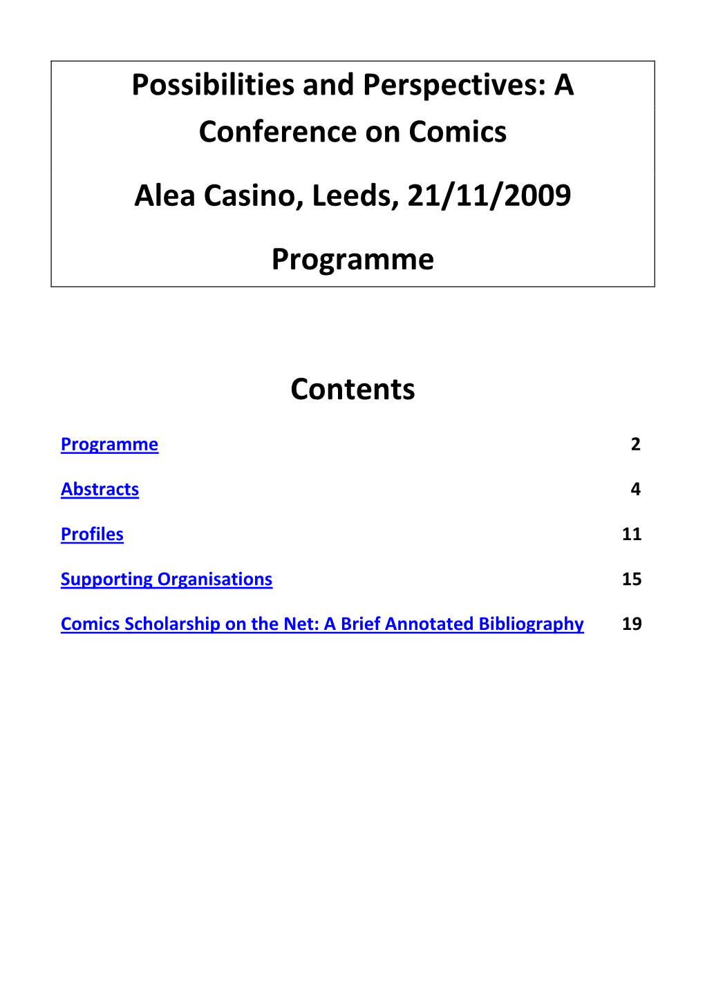 Possibilities and Perspectives: a Conference on Comics Alea Casino, Leeds, 21/11/2009 Programme