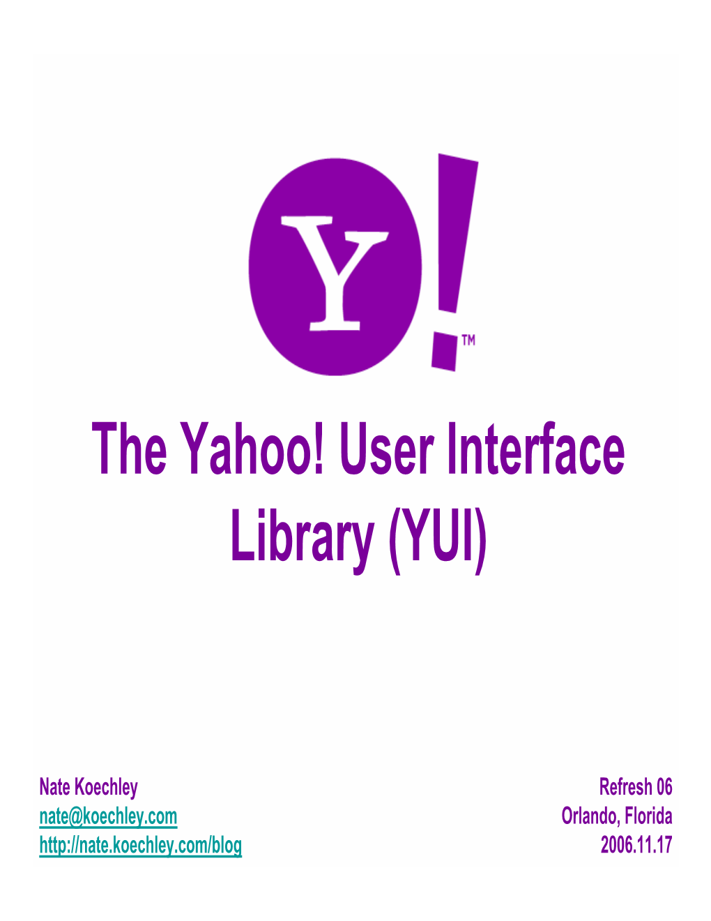The Yahoo! User Interface Library (YUI)