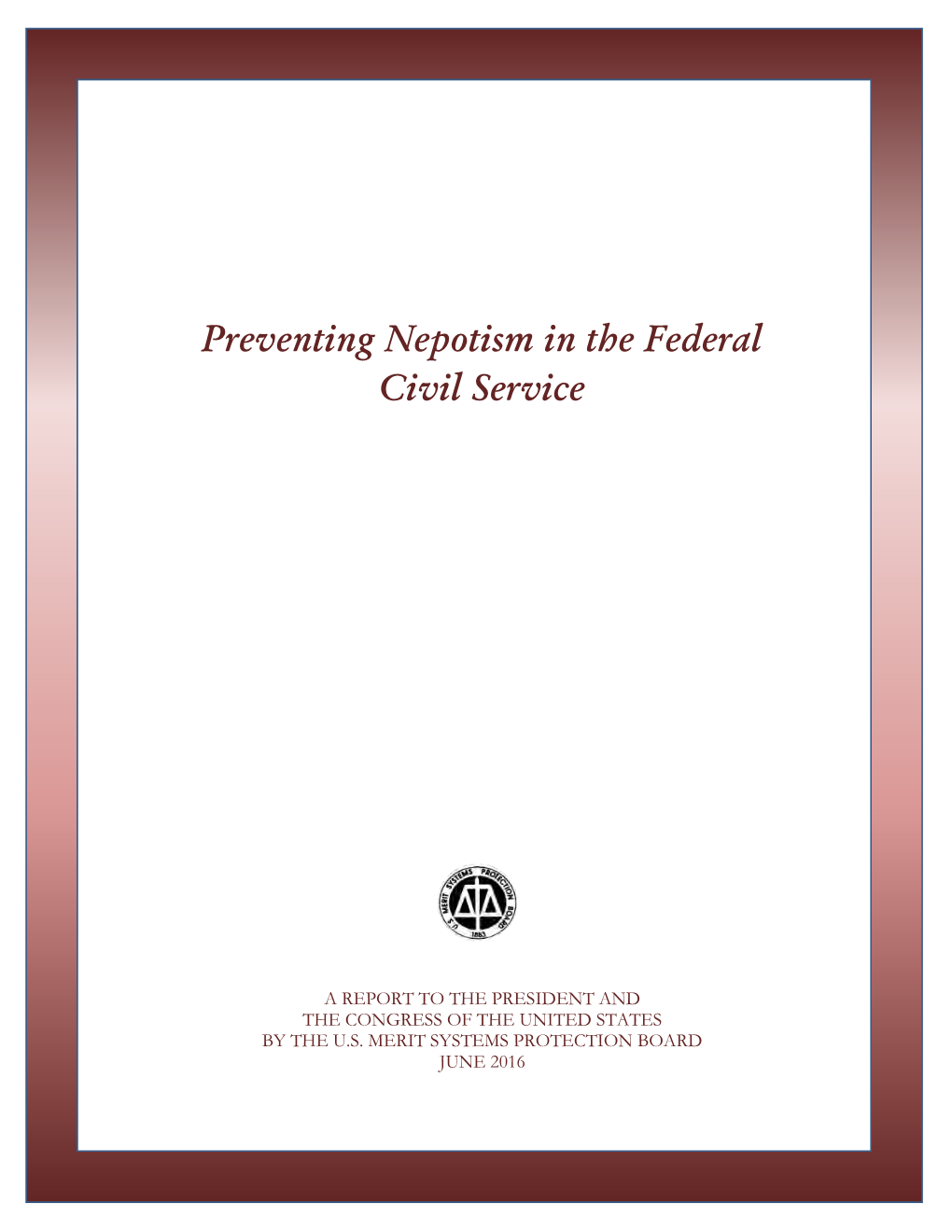 Preventing Nepotism in the Federal Civil Service Executive Summary