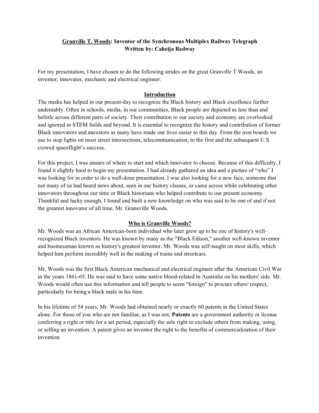 Granville T. Woods: Inventor of the Synchronous Multiplex Railway Telegraph Written By: Caheija Redway