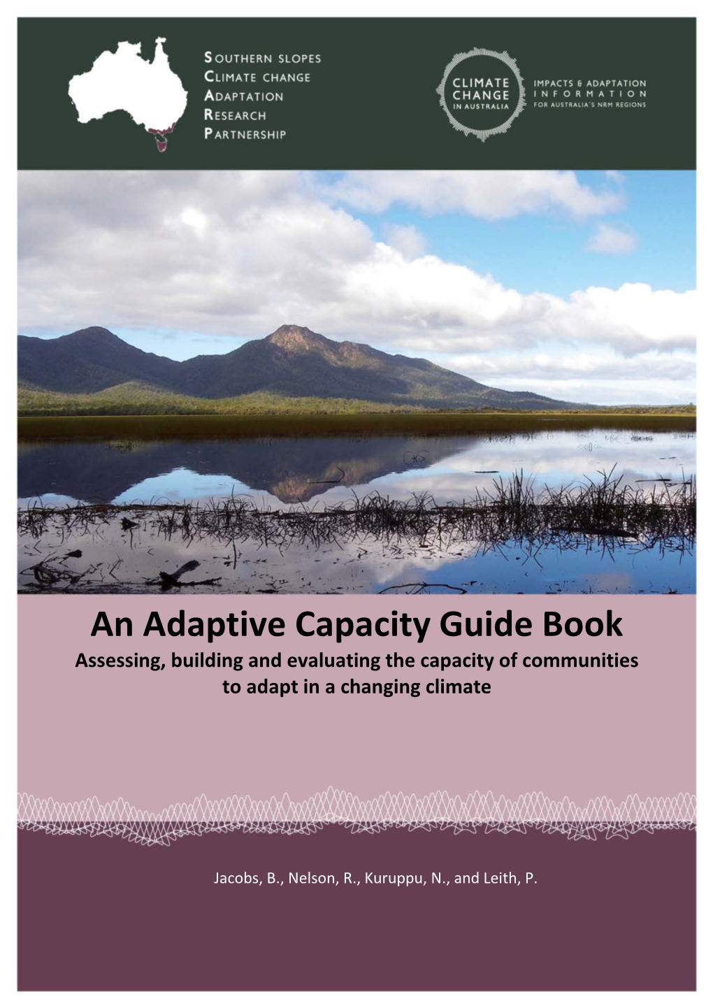 An Adaptive Capacity Guide Book Assessing, Building and Evaluating the Capacity of Communities to Adapt in a Changing Climate