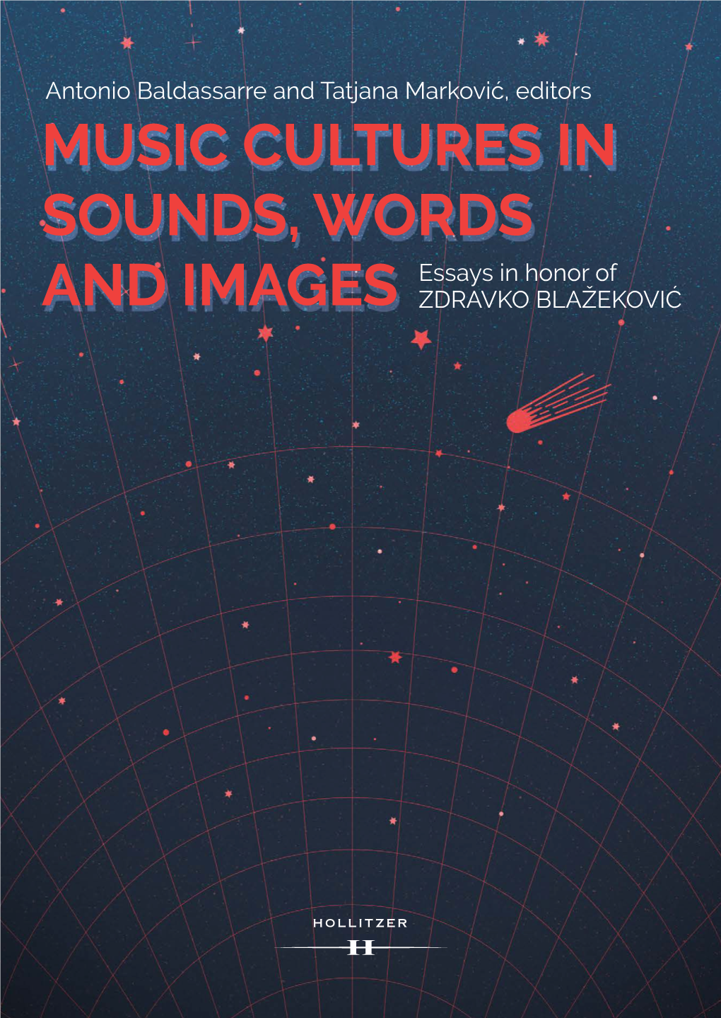 MUSIC CULTURES in SOUNDS, WORDS and IMAGES Essays in Honor of ZDRAVKO BLAŽEKOVIĆ
