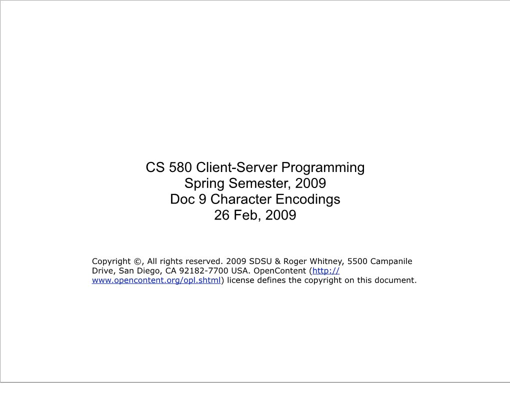 CS 580 Client-Server Programming Spring Semester, 2009 Doc 9 Character Encodings 26 Feb, 2009