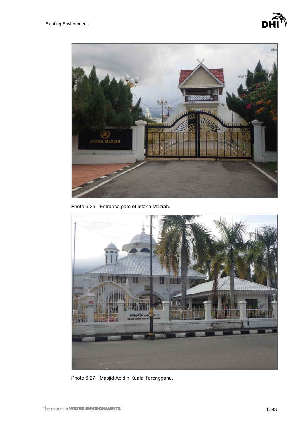 6-93 Photo 6.26 Entrance Gate of Istana Maziah. Photo 6.27 Masjid