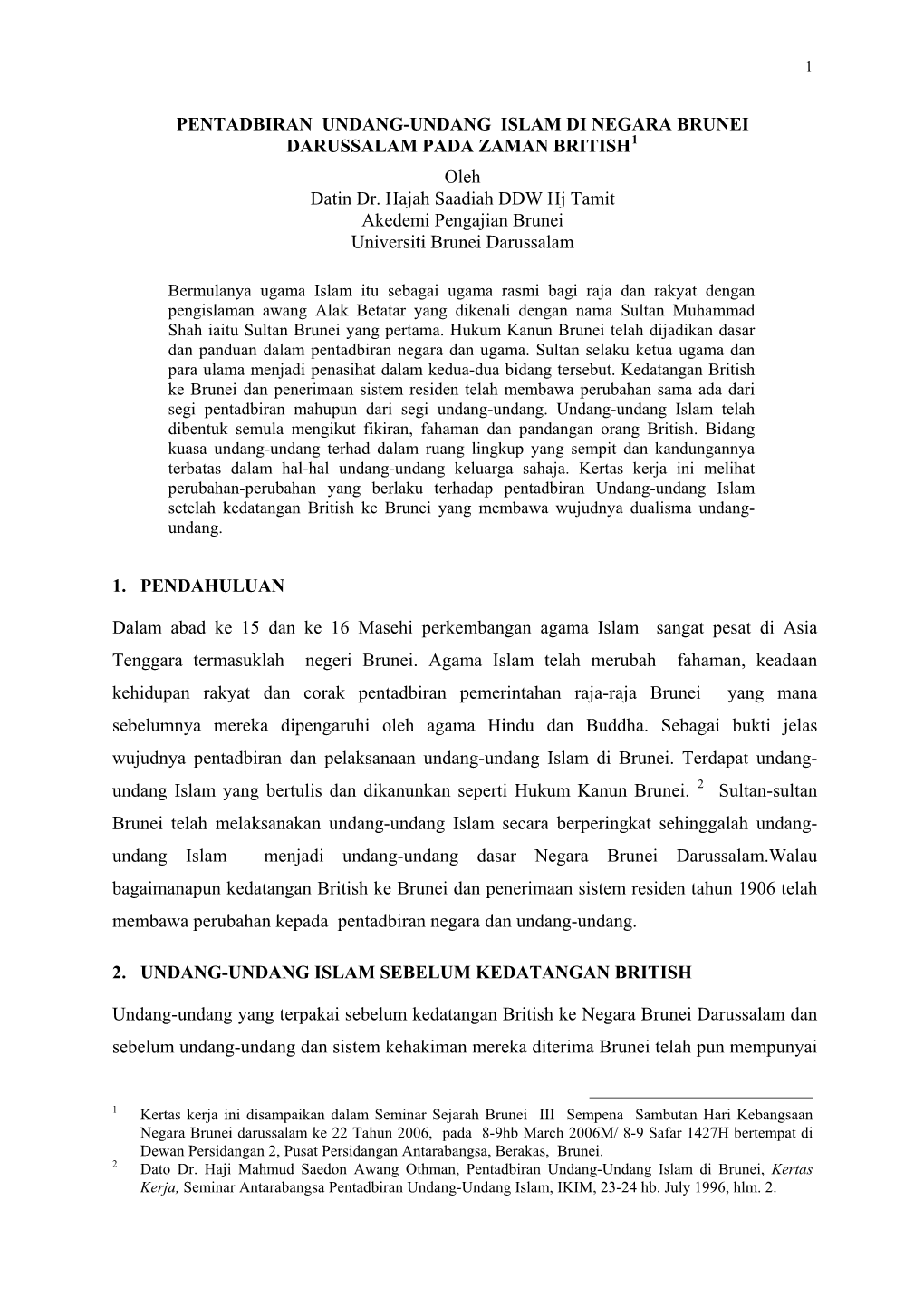 PENTADBIRAN UNDANG-UNDANG ISLAM DI NEGARA BRUNEI DARUSSALAM PADA ZAMAN BRITISH1 Oleh Datin Dr