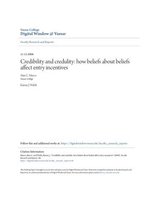 Credibility and Credulity: How Beliefs About Beliefs Affect Entry Incentives Alan C