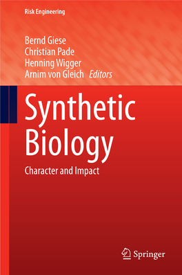 Bernd Giese Christian Pade Henning Wigger Arnim Von Gleich Editors Synthetic Biology Character and Impact Risk Engineering
