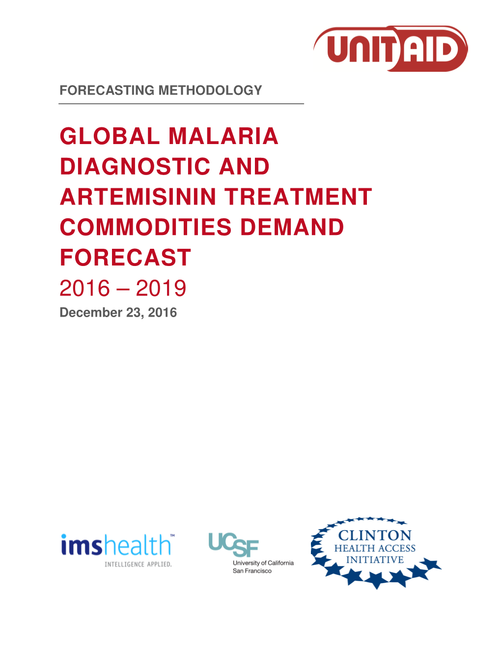 Global Malaria Diagnostic and Artemisinin Treatment Commodities Demand Forecast: Methodology – Page 2 Updated December 2016