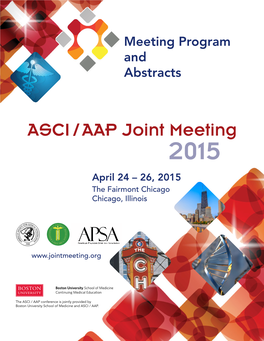 ASCI / AAP Joint Meeting 2015 April 24 – 26, 2015 the Fairmont Chicago Chicago, Illinois