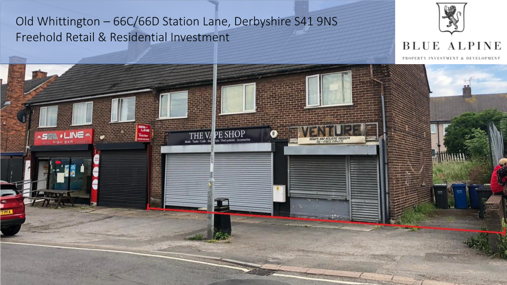 Old Whittington – 66C/66D Station Lane, Derbyshire S41 9NS Freehold Retail & Residential Investment