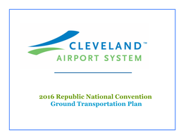 Ground Transportation Arrival and Departure Procedures 2016 Republican National Convention