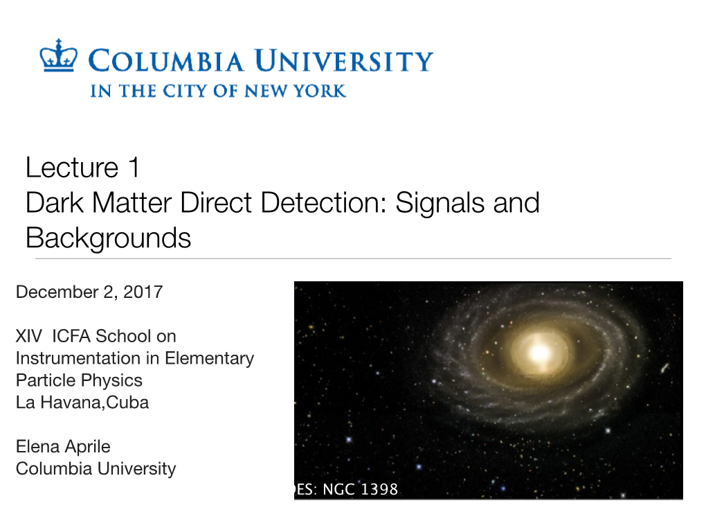 Lecture 1 Dark Matter Direct Detection: Signals and Backgrounds