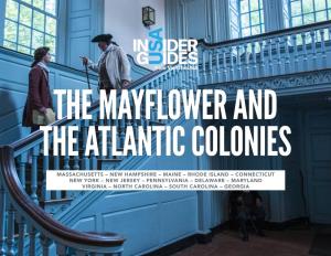 Pennsylvania – Delaware – Maryland Virginia – North Carolina – South Carolina – Georgia the Mayflower and the Atlantic Colonies
