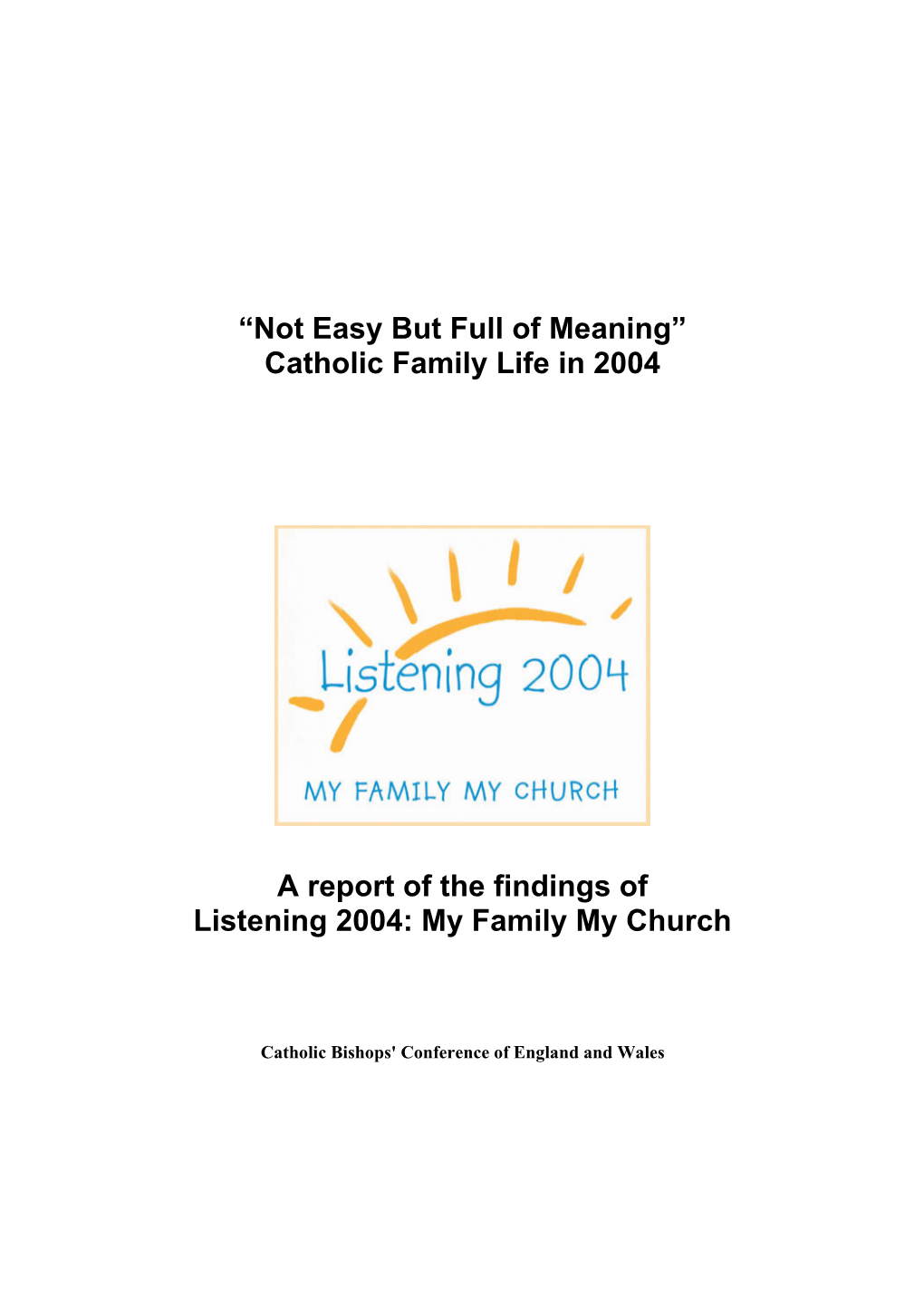 Not Easy but Full of Meaning” Catholic Family Life in 2004