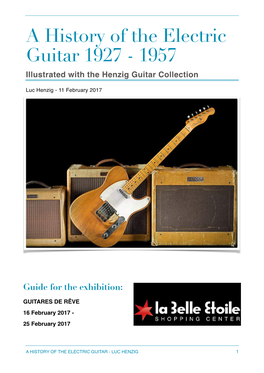 A History of the Electric Guitar 1927 - 1957 Illustrated with the Henzig Guitar Collection