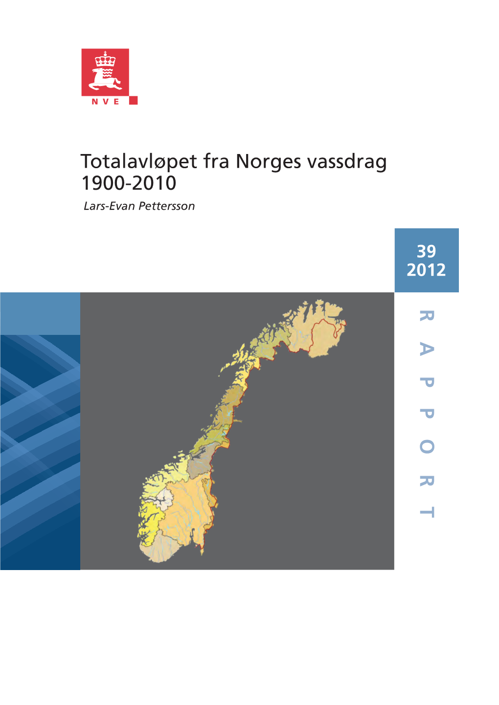RAPPOR T Totalavløpet Fra Norges Vassdrag 1900-2010