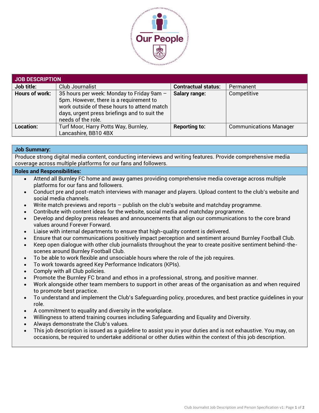 Club Journalist Contractual Status: Permanent Hours of Work: 35 Hours Per Week: Monday to Friday 9Am – Salary Range: Competitive 5Pm