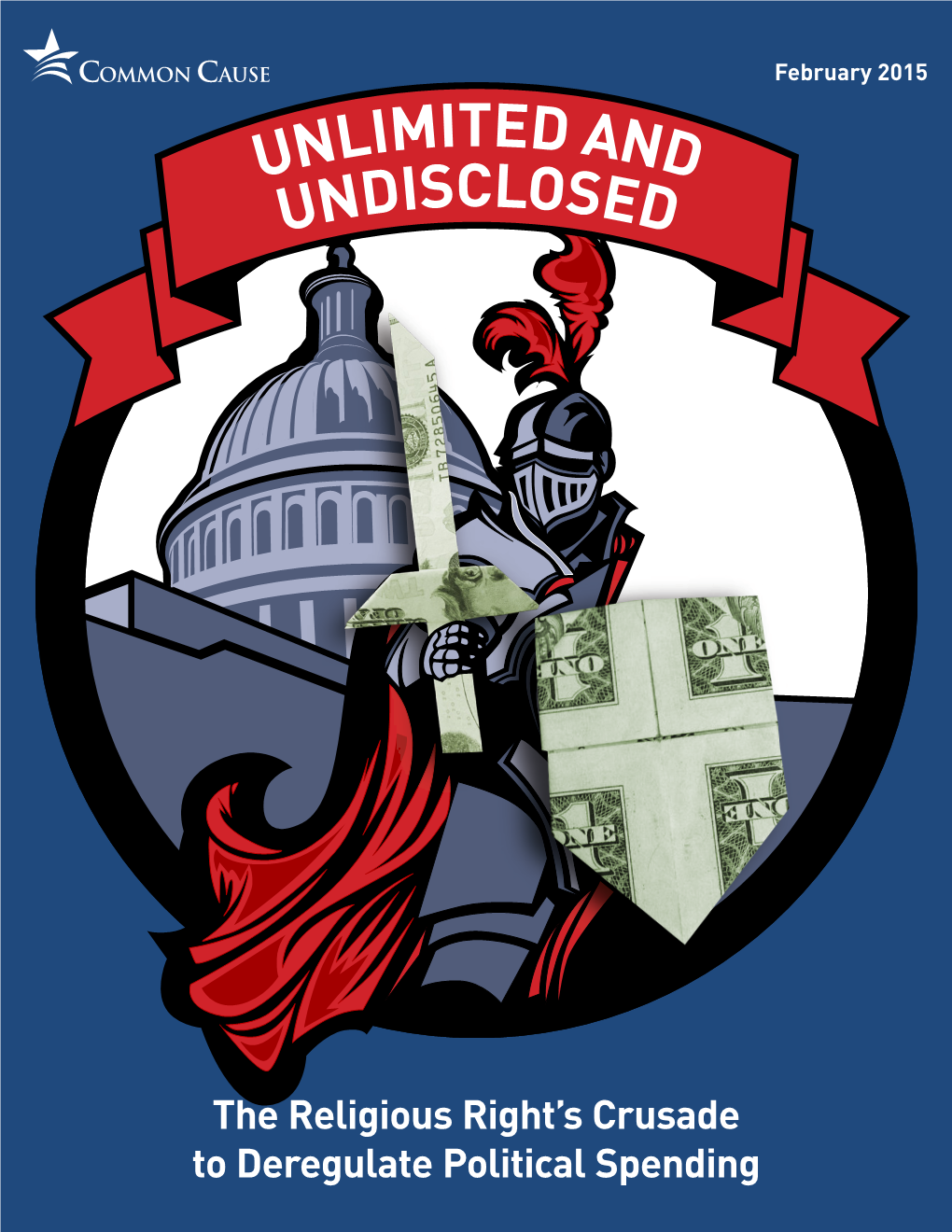 UNLIMITED and UNDISCLOSED: the Religious Right’S Crusade to Deregulate Political Spending