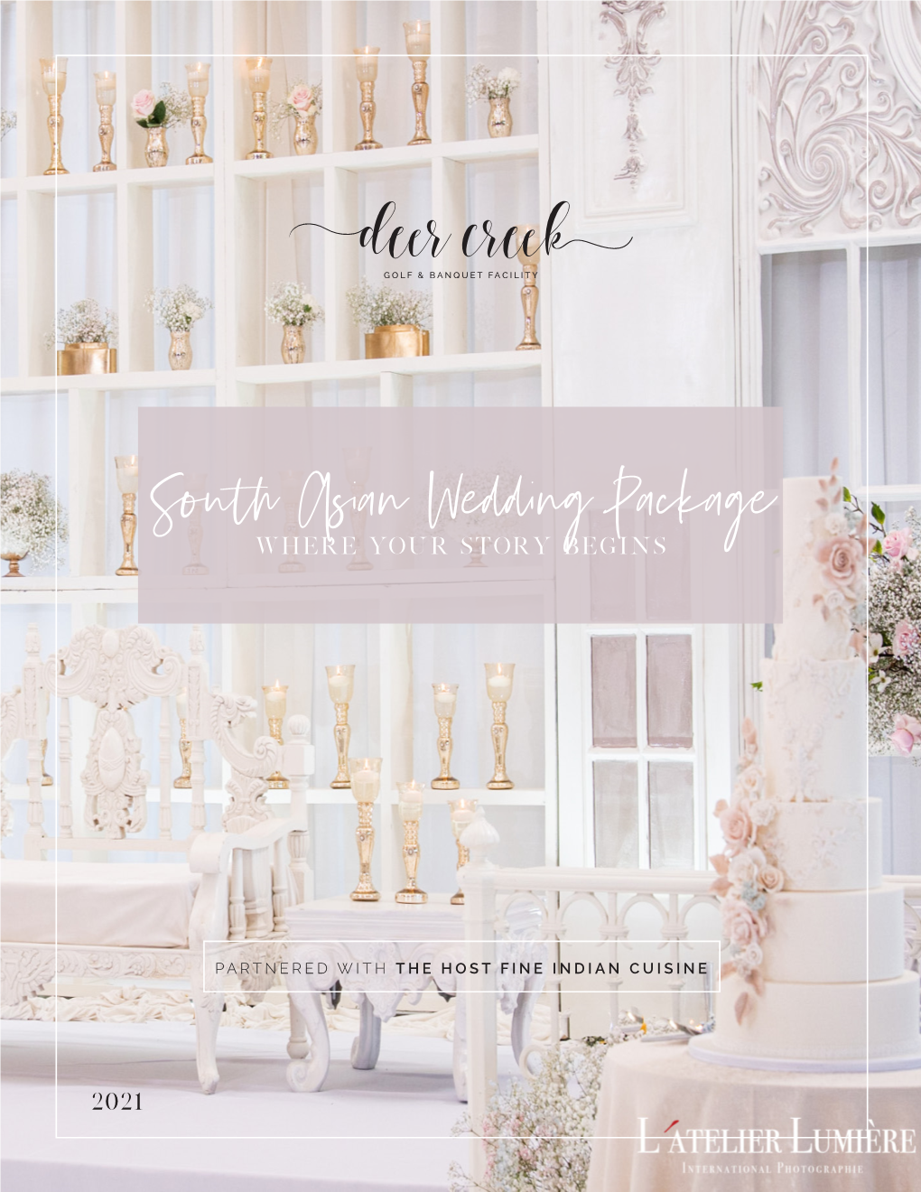 South Asian Wedding Package WHERE YOUR STORY BEGINS