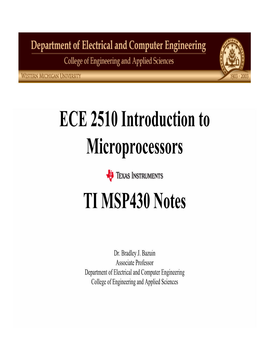 ECE 2510 Introduction to Microprocessors TI MSP430 N T TI MSP430 Notes