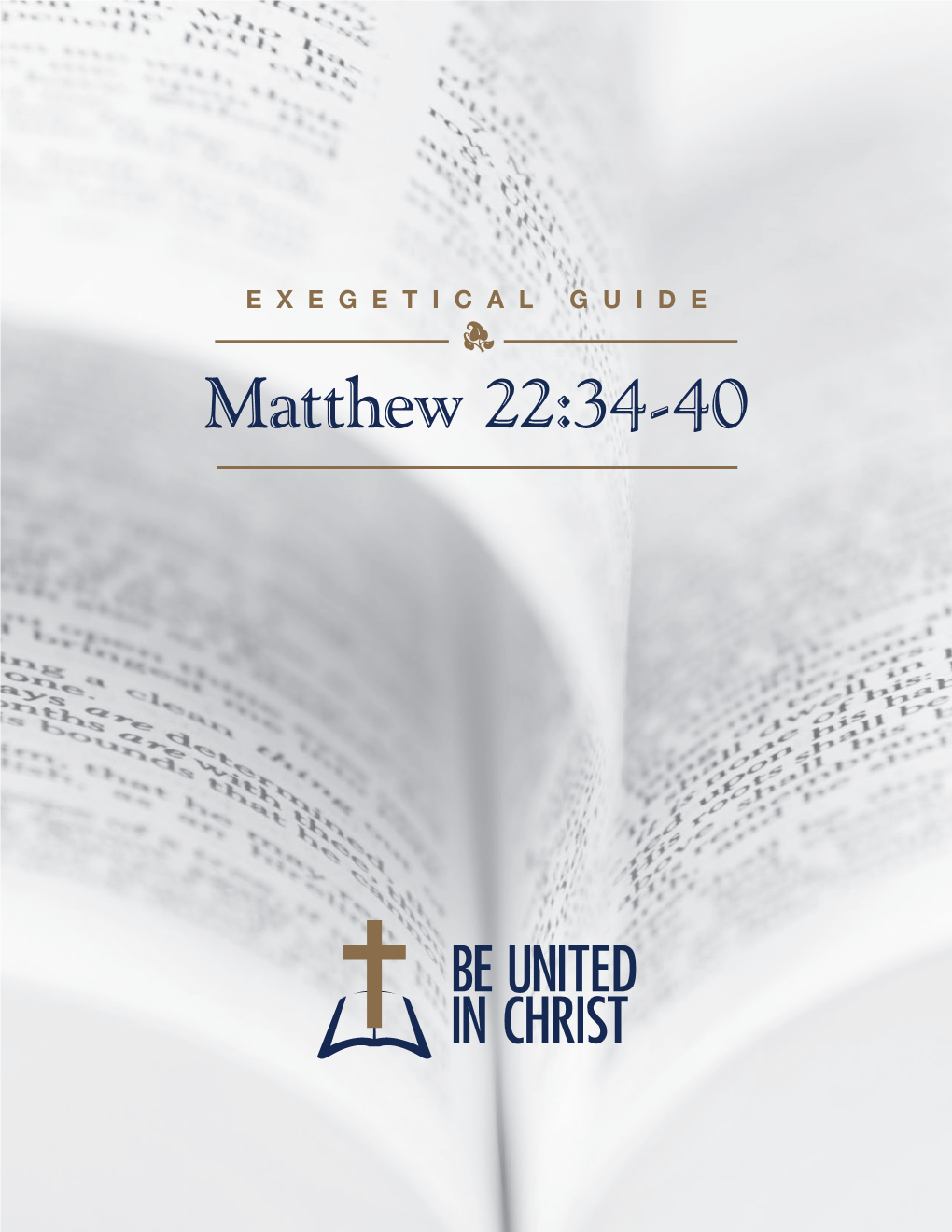 Matthew 22:34-40 Be United in Christ
