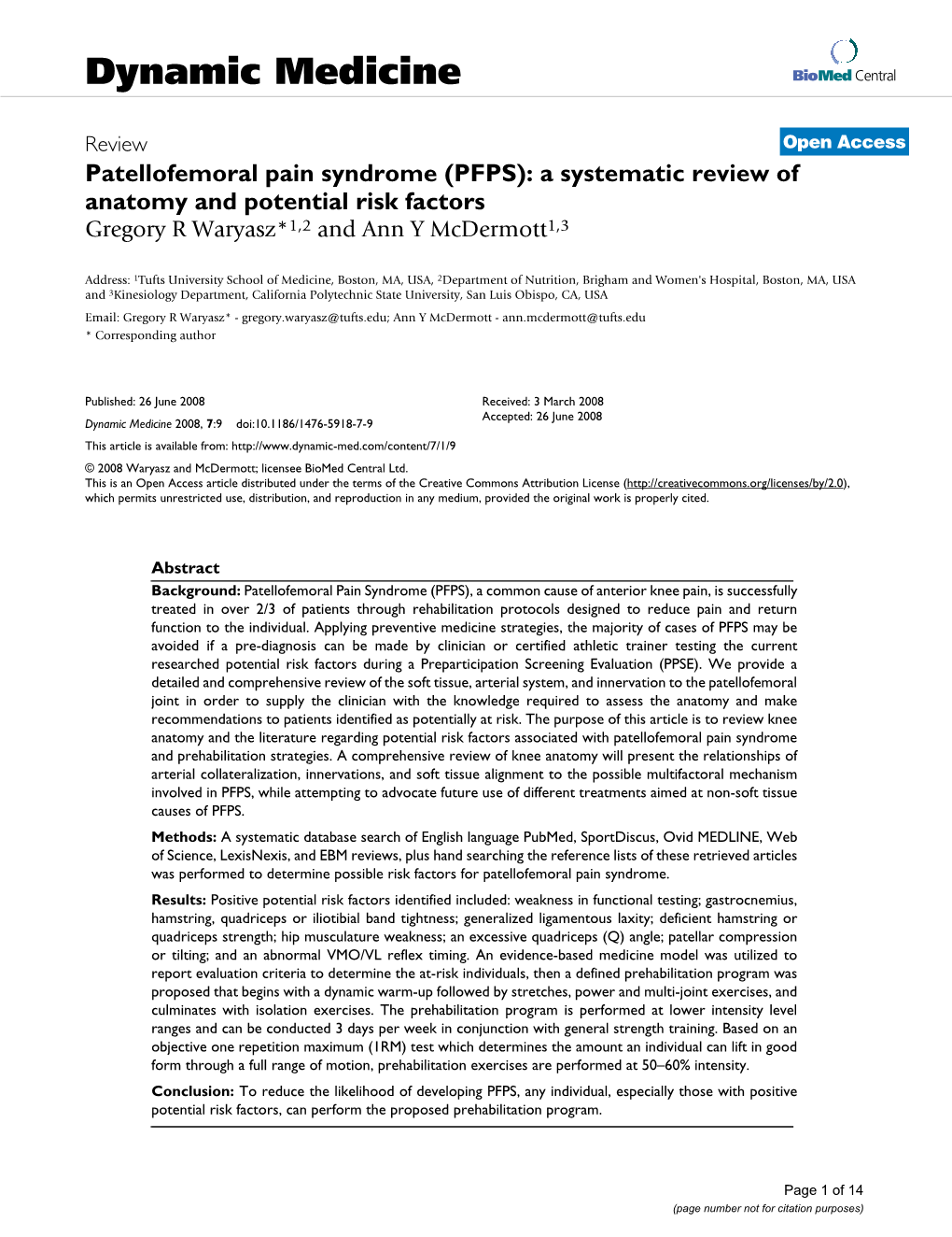 Patellofemoral Pain Syndrome (PFPS): a Systematic Review of Anatomy and Potential Risk Factors Gregory R Waryasz*1,2 and Ann Y Mcdermott1,3