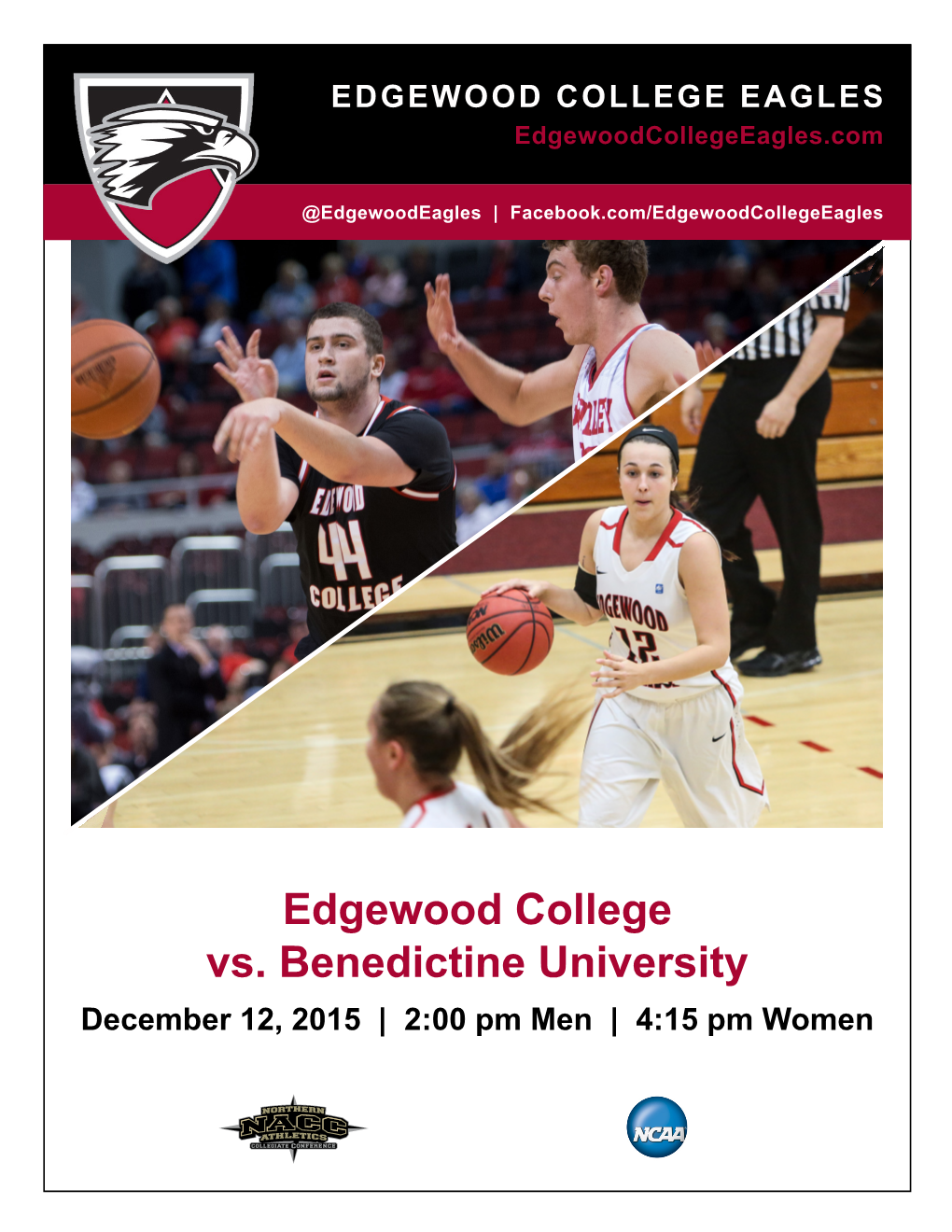 Edgewood College Vs. Benedictine University December 12, 2015 | 2:00 Pm Men | 4:15 Pm Women EDGEWOOD COLLEGE