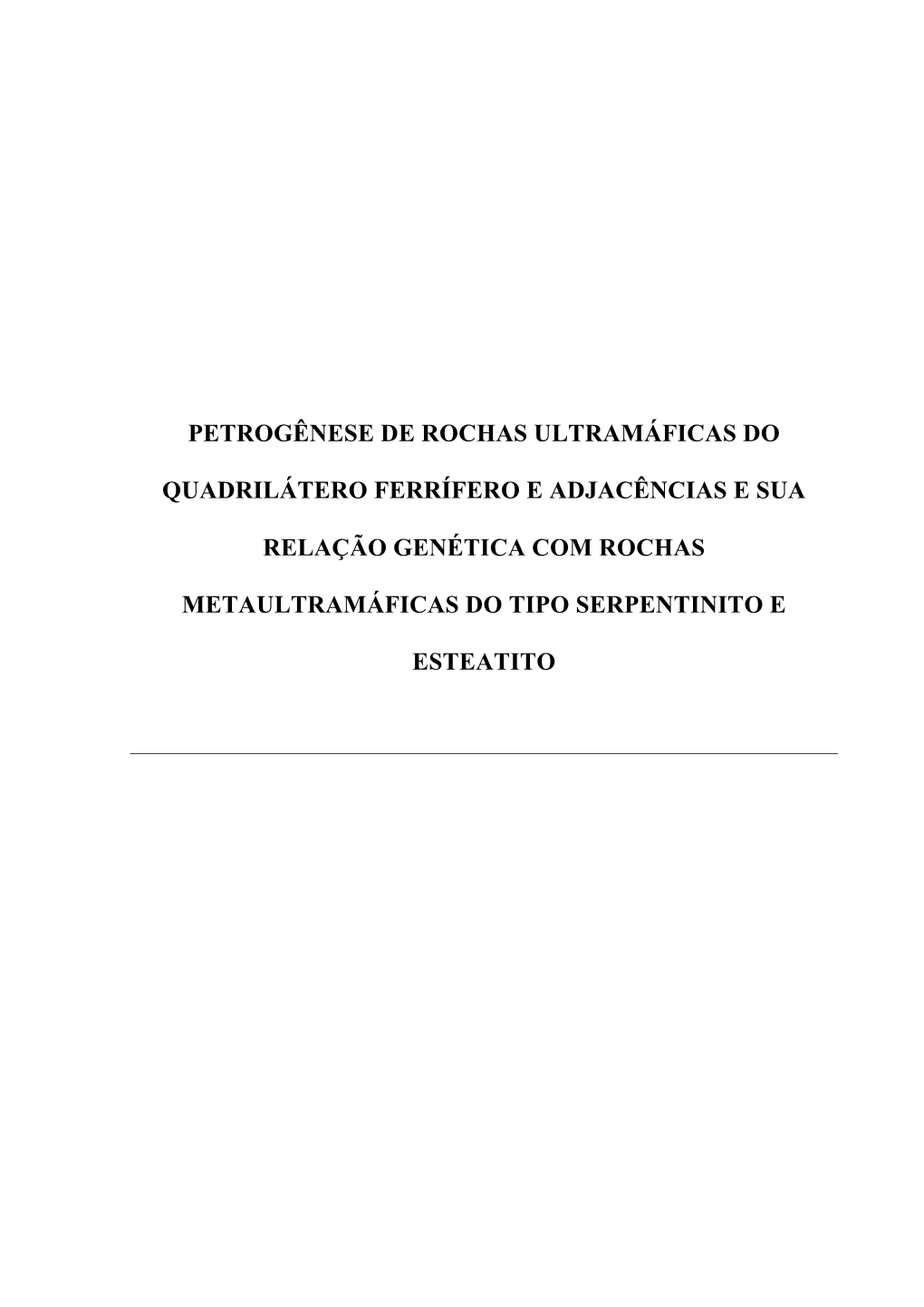 Petrogênese De Rochas Ultramáficas Do Quadrilátero Ferrífero E Adjacências E Sua Relação Genética Com Rochas Metaultram