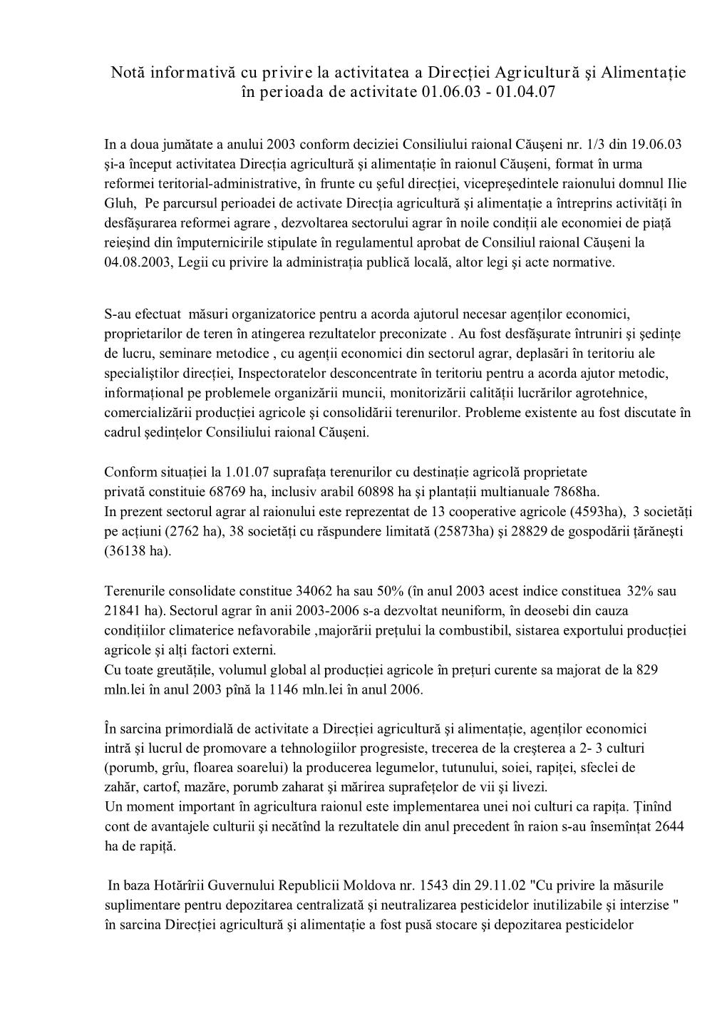 Notă Informativă Cu Privire La Activitatea a Direcţiei Agricultură Şi Alimentaţie În Perioada De Activitate 01.06.03 ­ 01.04.07