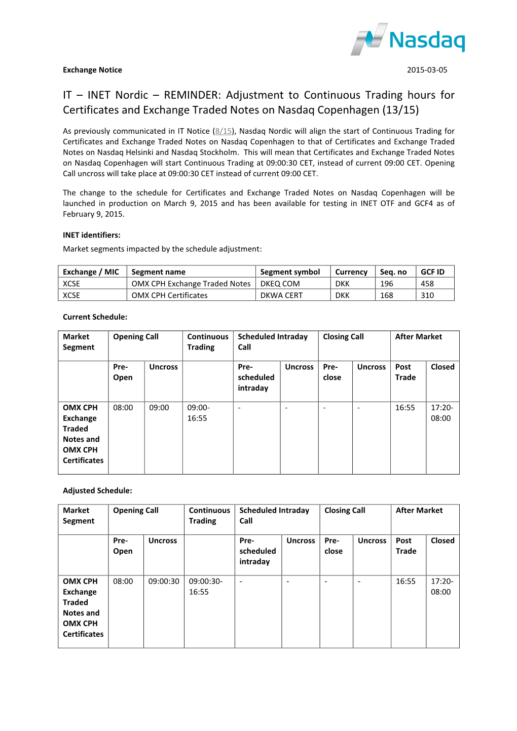 IT – INET Nordic – REMINDER: Adjustment to Continuous Trading Hours for Certificates and Exchange Traded Notes on Nasdaq Copenhagen (13/15)