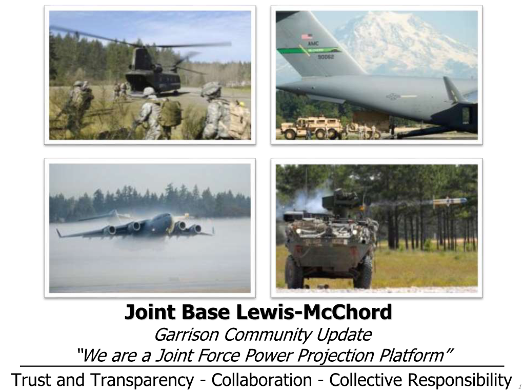 Joint Base Lewis-Mcchord Garrison Community Update “We Are a Joint Force Power Projection Platform”