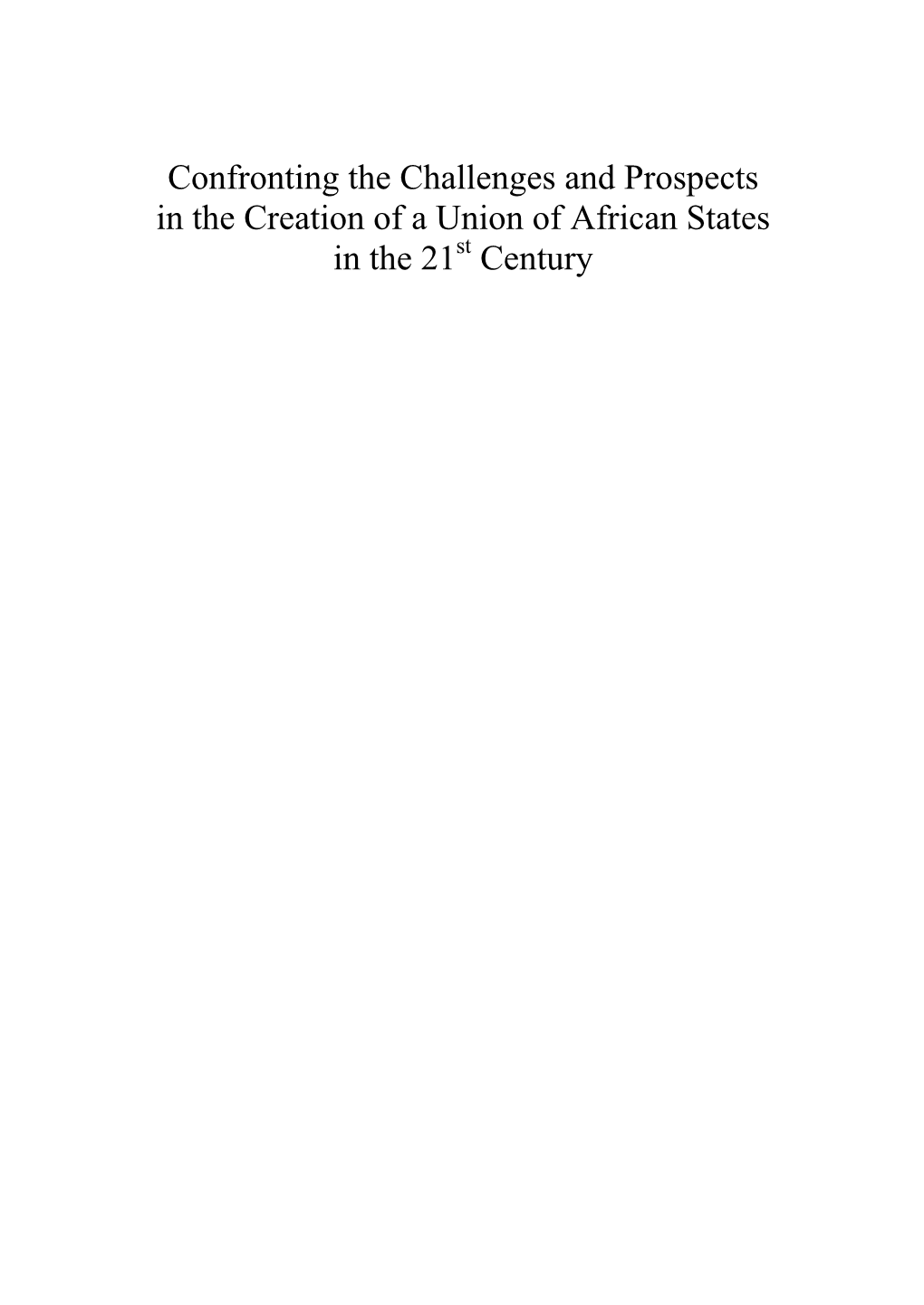 Confronting the Challenges and Prospects in the Creation of a Union of African States in the 21St Century