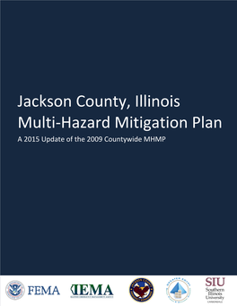 Jackson County, Illinois Multi-Hazard Mitigation Plan a 2015 Update of the 2009 Countywide MHMP Jackson County Multi-Hazard Mitigation Plan