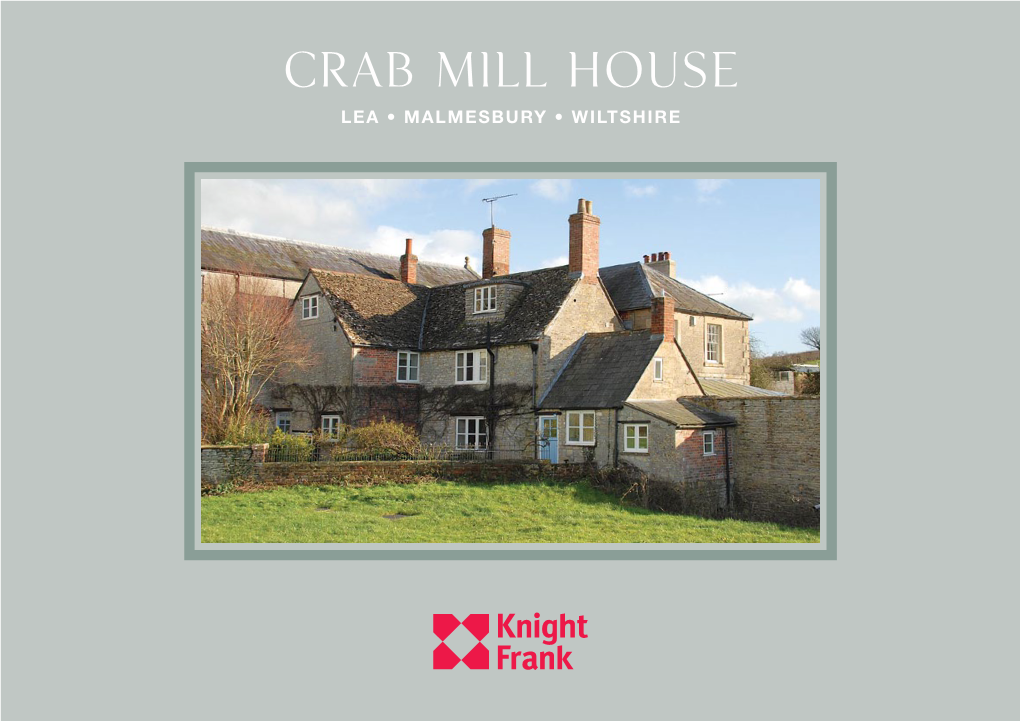 Crab Mill House LEA • MALMESBURY • WILTSHIRE Crab Mill House LEA • MALMESBURY WILTSHIRE • SN16 9NF