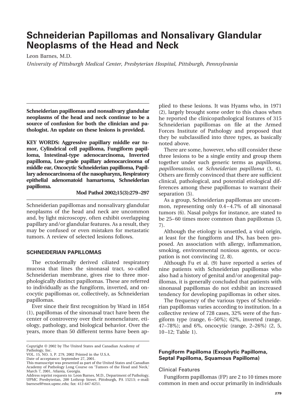 Schneiderian Papillomas and Nonsalivary Glandular Neoplasms of the Head and Neck Leon Barnes, M.D