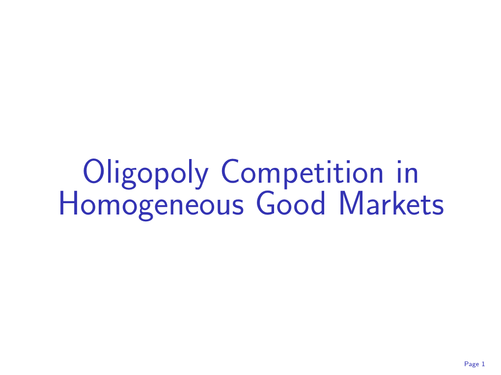 Oligopoly Competition in Homogeneous Good Markets