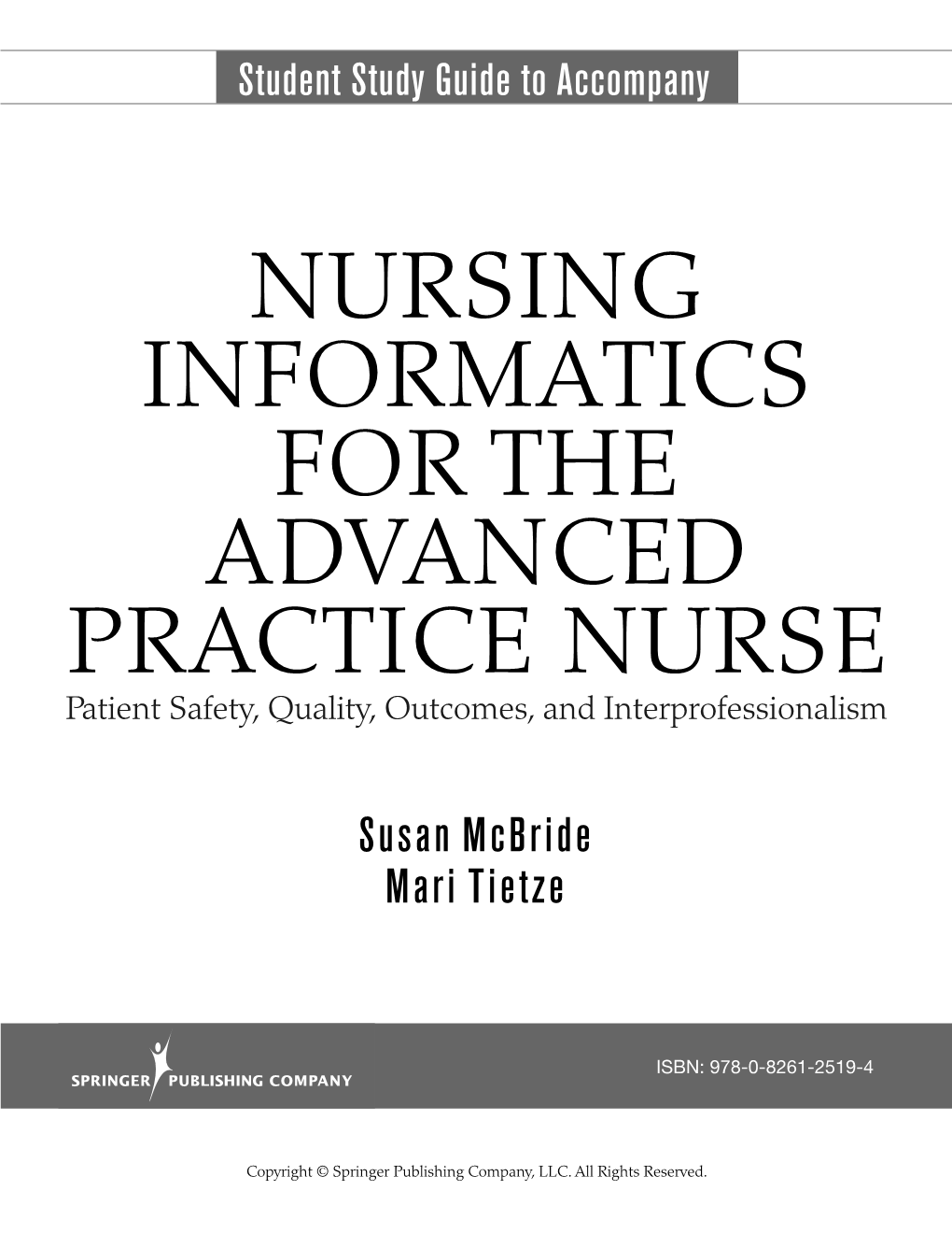 NURSING INFORMATICS for the ADVANCED PRACTICE NURSE Patient Safety, Quality, Outcomes, and Interprofessionalism