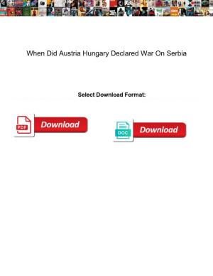 When Did Austria Hungary Declared War on Serbia