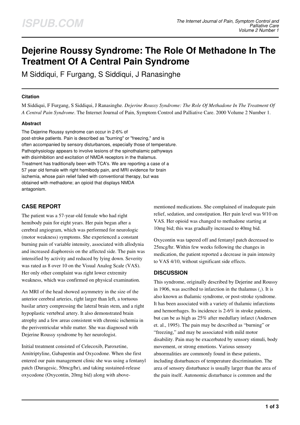 Dejerine Roussy Syndrome: the Role of Methadone in the Treatment of a Central Pain Syndrome M Siddiqui, F Furgang, S Siddiqui, J Ranasinghe