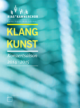 Konzertsaison 2014 – 2015 KUNST KLANG Ein Ensemble Der Kunst Kannhören